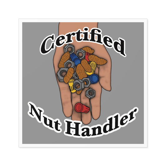 Certified Nut Handler Square Sticker 1/3 – Dedicated to my favorite Electrician