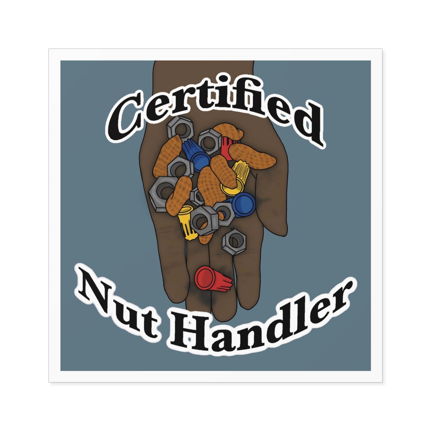 Certified Nut Handler Square Sticker 3/3 – Dedicated to my favorite Electrician