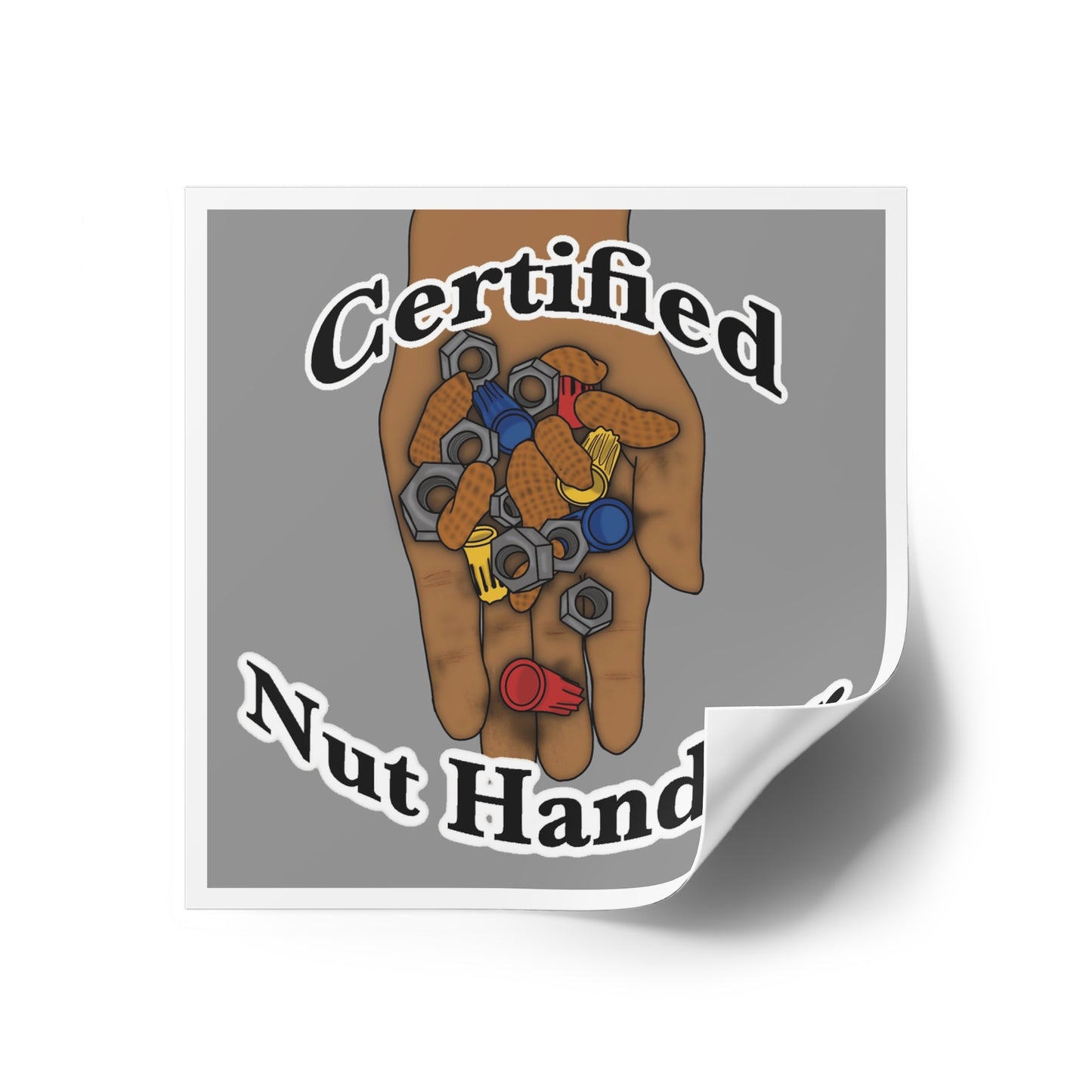 Certified Nut Handler Square Sticker 2/3 – Dedicated to my favorite Electrician