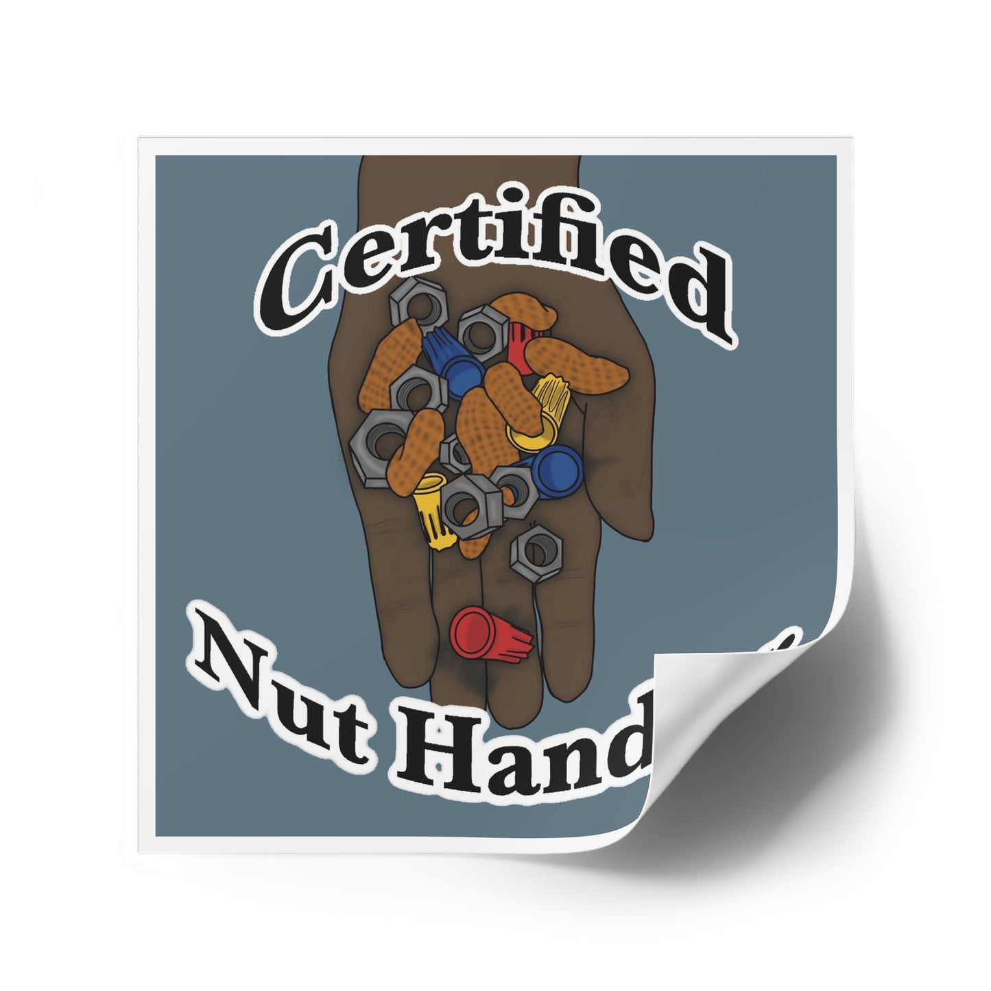 Certified Nut Handler Square Sticker 3/3 – Dedicated to my favorite Electrician