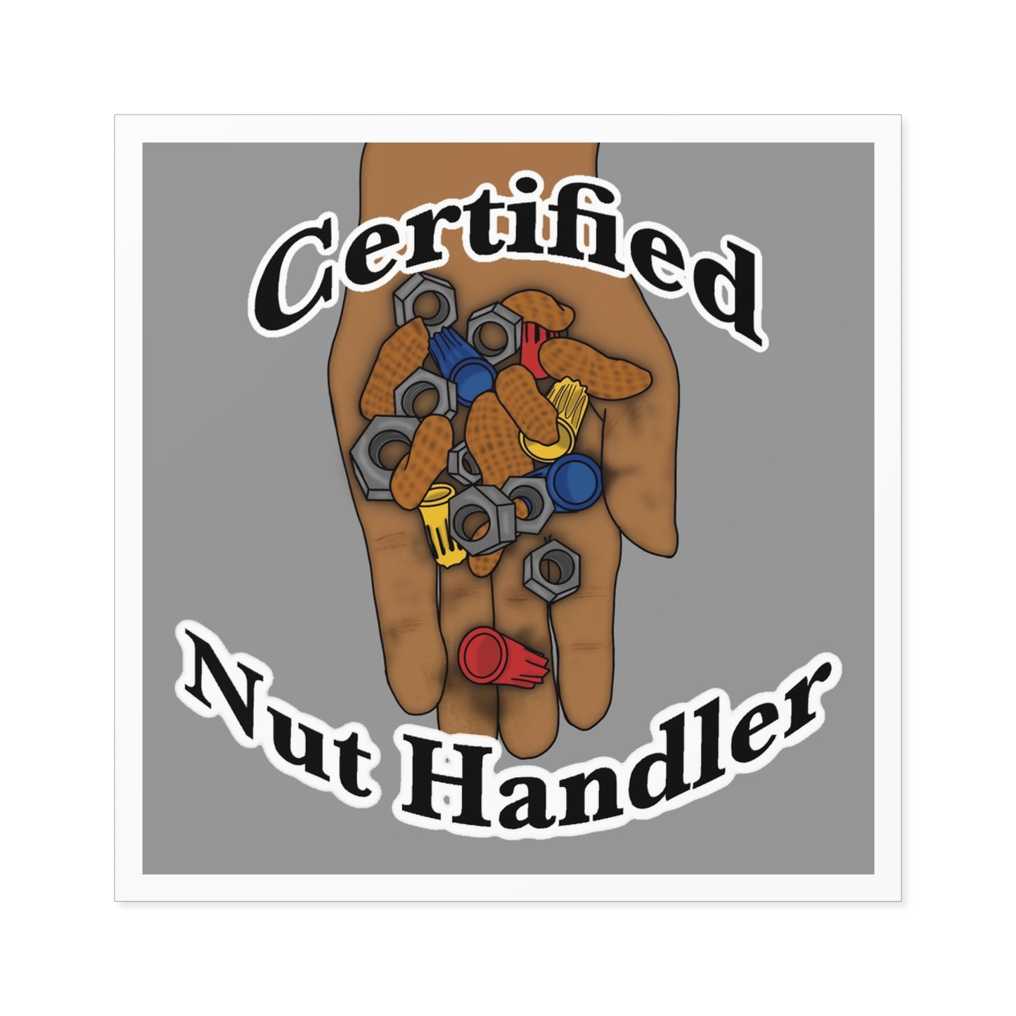 Certified Nut Handler Square Sticker 2/3 – Dedicated to my favorite Electrician