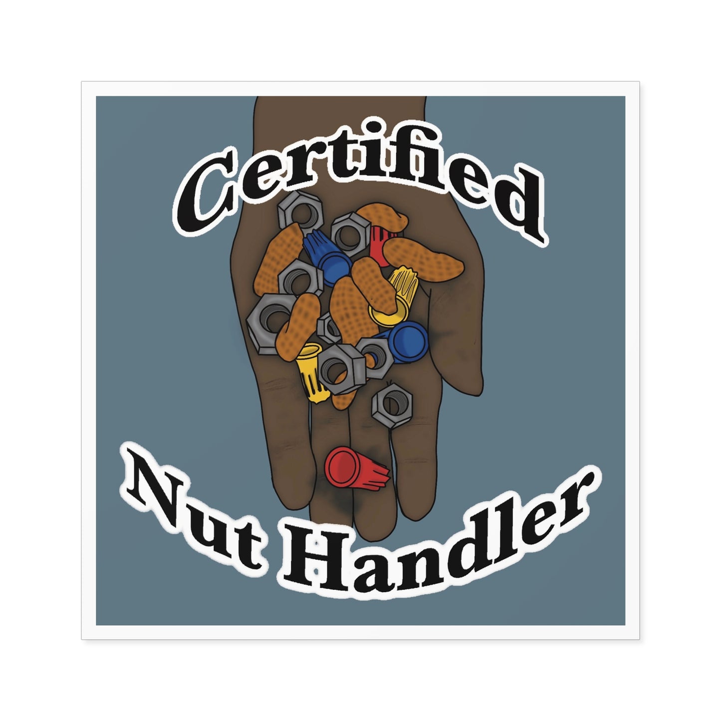 Certified Nut Handler Square Sticker 3/3 – Dedicated to my favorite Electrician