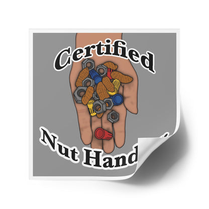 Certified Nut Handler Square Sticker 1/3 – Dedicated to my favorite Electrician