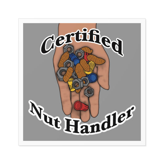 Certified Nut Handler Square Sticker 1/3 – Dedicated to my favorite Electrician