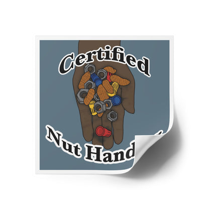 Certified Nut Handler Square Sticker 3/3 – Dedicated to my favorite Electrician
